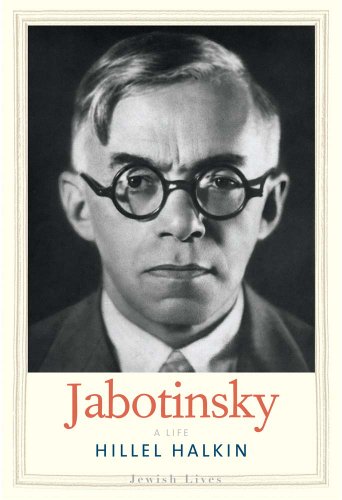 Jabotinsky A Life Jewish Lives Hillel Halkin