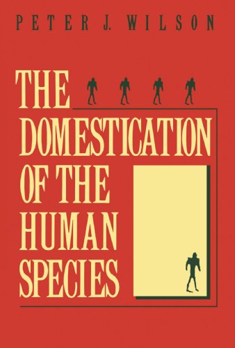 The Domestication Of The Human Species Peter J Wilson
