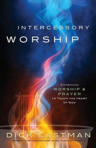 Intercessory Worship Dick Eastman