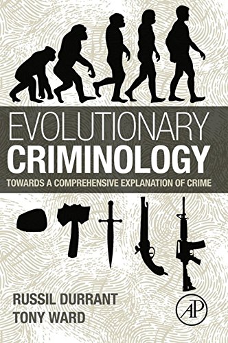 Evolutionary Criminology Towards A Comprehensive Explanation Of Crime Durrant