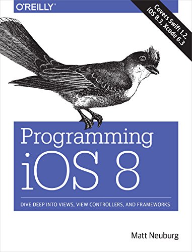 Programming Ios 8 Dive Deep Into Views View Controllers And Frameworks 5th Edition Matt Neuburg
