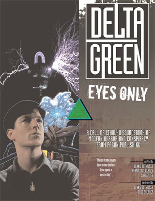 Delta Green Eyes Only Dennis Detwiller Adam Scott Glancy Shane Ivey