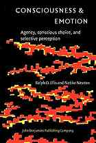 Consciousness Emotion Agency Conscious Choice And Selective Perception Ellis