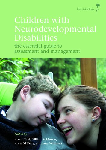 Children With Neurodevelopmental Disabilities The Essential Guide To Assessment And Management 1st Edition Arnab Seal