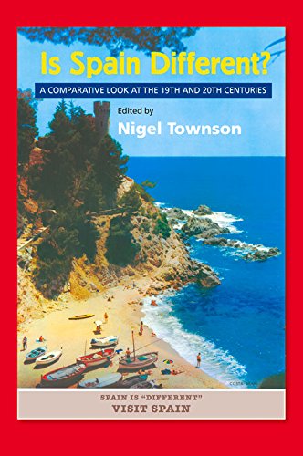 Is Spain Different A Comparative Look At The 19th And 20th Centuries Nigel Townson