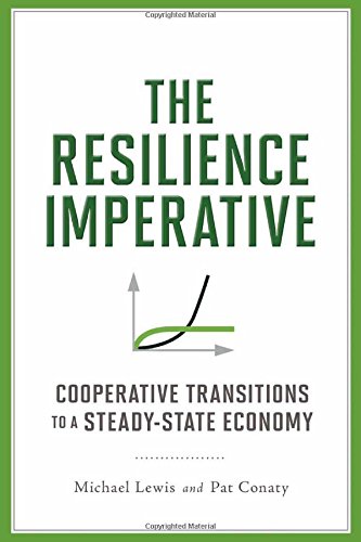 The Resilience Imperative Cooperative Transitions To A Steadystate Economy Michael Lewis