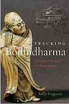 Tracking Bodhidharma A Journey To The Heart Of Chinese Culture Andy Ferguson