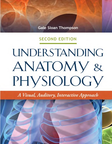 Understanding Anatomy And Physiology A Visual Auditory Interactive Approach 2nd Edition Gale Sloan Thompson