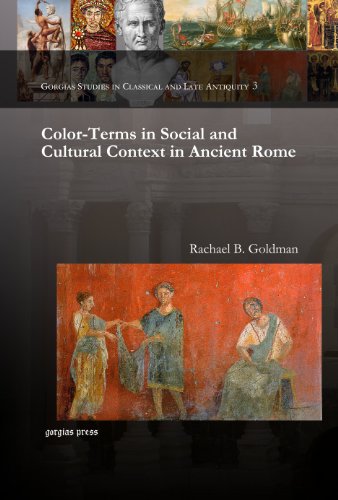 Colorterms In Social And Cultural Context In Ancient Rome Rachael B Goldman