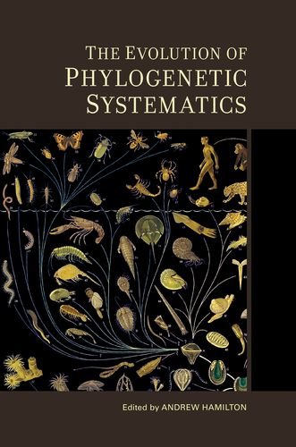 The Evolution Of Phylogenetic Systematics Andrew Hamilton Ed