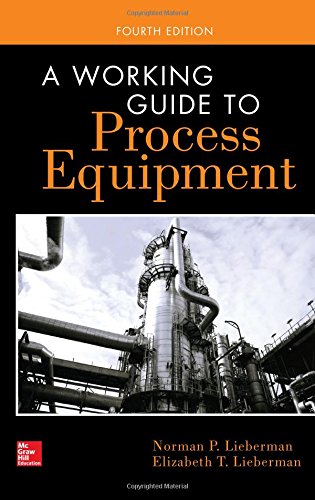 A Working Guide To Process Equipment 4th Edition Norman Lieberman