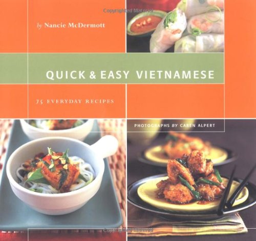 Quick Easy Vietnamese 75 Everyday Recipes Nancie Mcdermott