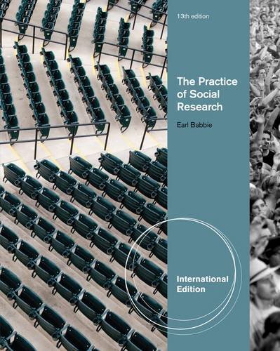 The Practice Of Social Research 13th International Edition Earl R Babbie