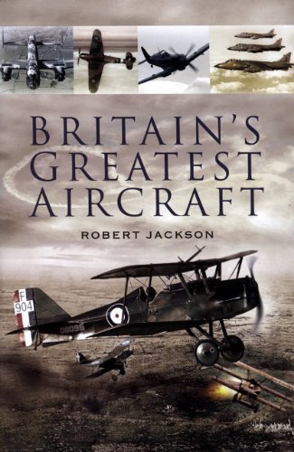 Britains Greatest Aircraft First Edition Robert Jackson