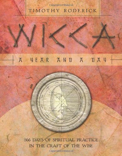 Wicca A Year And A Day 366 Days Of Spiritual Practice In The Craft Of The Wise Second Printing Timothy Roderick