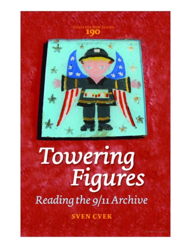 Towering Figures Reading The 911 Archive Sven Cvek