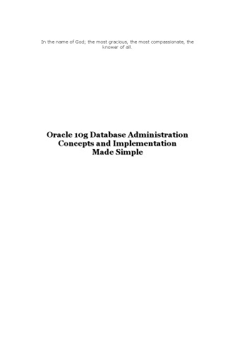 Oracle 10g Database Administration Concepts Implementation Made Simple Abbasi