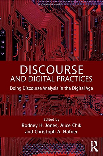 Discourse And Digital Practices Doing Discourse Analysis In The Digital Age Rodney H Jones