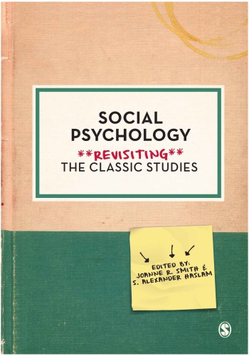 Social Psychology Revisiting The Classical Studies Joanne R Smith S Alexander Haslam