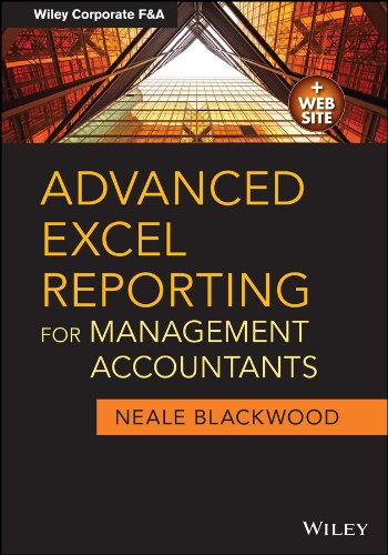 Advanced Excel Reporting For Management Accountants 1st Edition Neale Blackwood