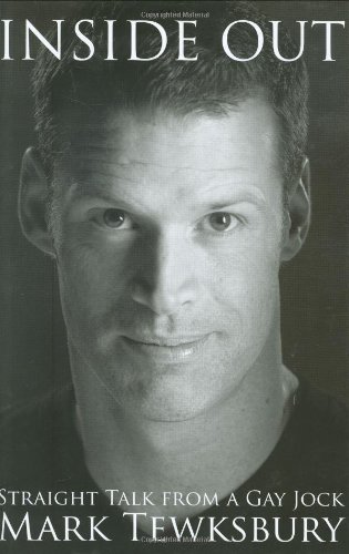 Inside Out Straight Talk From A Gay Jock 1st Edition Mark Tewksbury