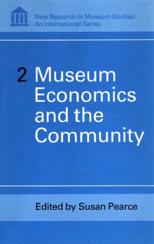 Museum Economics And The Community 1st Edition Susan Pearce