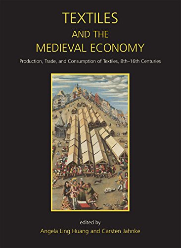 Textiles And The Medieval Economy Production Trade And Consumption Of Textiles 8th16th Centuries Angela Ling Huang