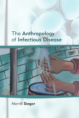 Anthropology Of Infectious Disease 1st Edition Merrill Singer