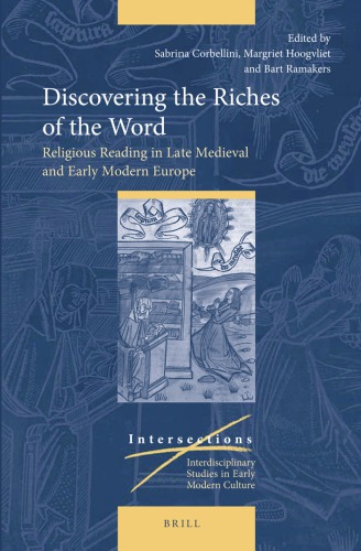 Discovering The Riches Of The Word Religious Reading In Late Medieval And Early Modern Europe Sabrina Corbellini