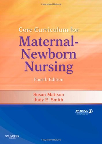 Core Curriculum For Maternalnewborn Nursing 4th Edition Susan Mattson