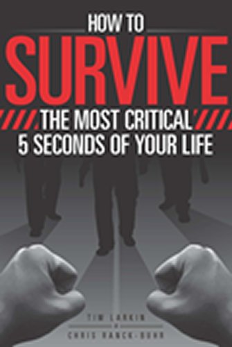 How To Survive The Most Critical 5 Seconds Of Your Life Tim Larkin