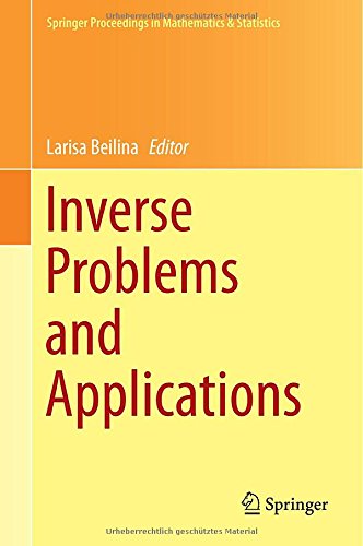 Inverse Problems And Applications 1st Edition Larisa Beilina Eds