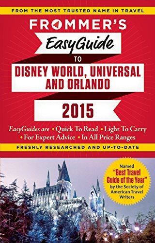 Frommers Easyguide To Disney World Universal And Orlando 2015 Second Edition Jason Cochran