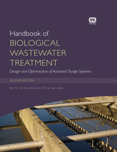 Handbook Of Biological Wastewater Treatment Design And Optimisation Of Activated Sludge Systems Adrianus C Van Haandel J G M Van Der Lubbe