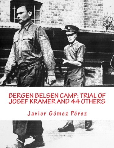 Bergen Belsen Camp Trial Of Josef Kramer And 44 Others Javier Gmez Prez