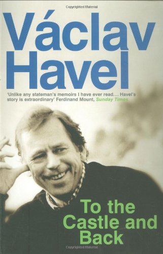 To The Castle And Back Vaclav Havel