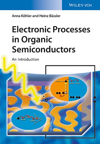 Electronic Processes In Organic Semiconductors An Introduction 1st Edition Anna Khler