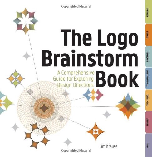 The Logo Brainstorm Book A Comprehensive Guide For Exploring Design Directions Jim Krause