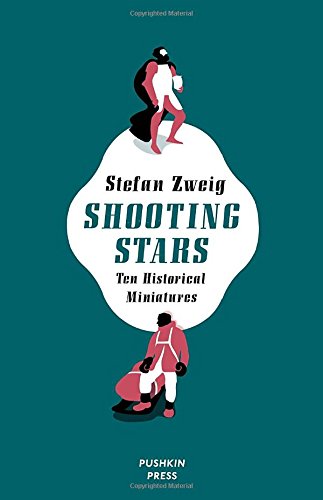 Shooting Stars Ten Historical Miniatures De Luxe Edition Stefan Zweig