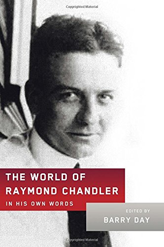 The World Of Raymond Chandler In His Own Words First Edition Barry Day Compilation Editing Raymond Chandler
