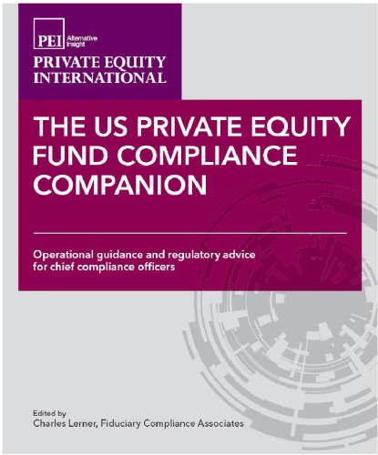 The Us Private Equity Fund Compliance Companion Operational Guidance And Regulatory Advice For Chief Compliance Officers Charles Lerner