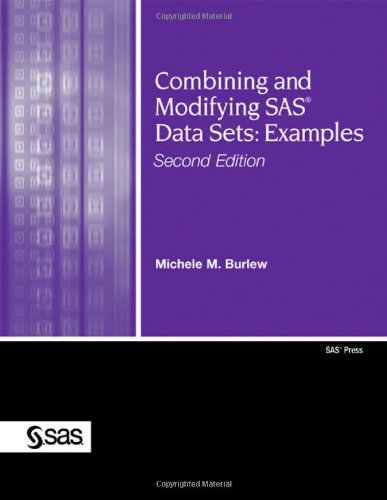 Combining And Modifying Sas Data Sets Examples 2nd Edition Michelle M Burlew