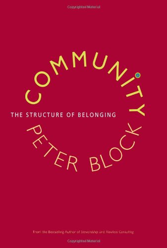 Community The Structure Of Belonging Peter Block