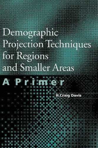 Demographic Projection Techniques For Regions And Smaller Areas A Primer H Davis