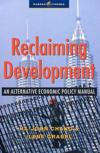 Reclaiming Development An Alternative Economic Policy Manual Hajoon Chang