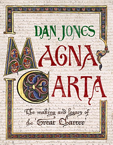 Magna Carta The Making And Legacy Of The Great Charter Dan Jones