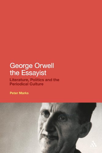 George Orwell The Essayist Literature Politics And The Periodical Culture 1st Edition Peter Marks