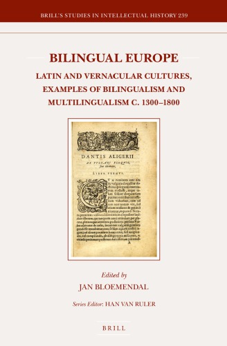 Bilingual Europe Latin And Vernacular Cultures Examples Of Bilingualism And Multilingualism C 13001800 Jan Bloemendal