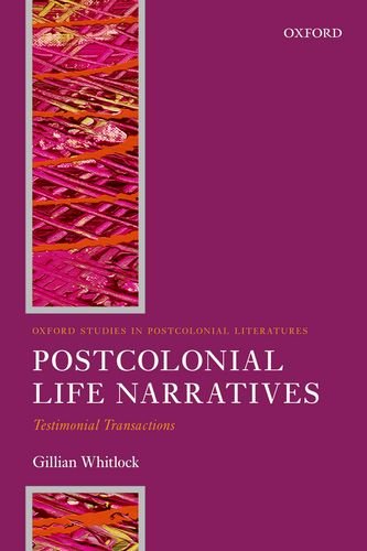 Postcolonial Life Narrative Testimonial Transactions 1st Edition Gillian Whitlock