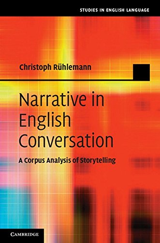 Narrative In English Conversation A Corpus Analysis Of Storytelling Christoph Rhlemann